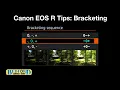 Canon EOS R Bracketing Tips Tricks