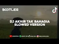 Download Lagu DJ AKHIR TAK BAHAGIA BOOTLEG SLOWED VERSION AlxDzl Rmx