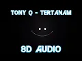 Download Lagu Tony Q Rastafara - Tertanam ( 8D Audio )
