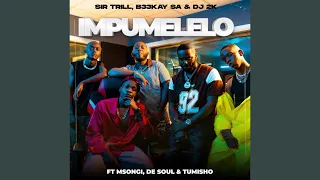 sir trill b33kay sa u0026 dj 2k impumelelo official audio feat msongi de soul u0026 tumisho