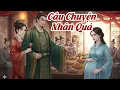 Lagu Người chồng phụ bạc 7 năm ân tình, đến lúc mất vợ, mất con mới nhận ra | Câu Chuyện Nhân Quả