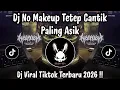 Lagu DJ NO MAKEUP TETEP CANTIK - DJ SAMA SAMA SUKA TAPI NUNGGU APA | DJ VIRAL TIKTOK TERBARU 