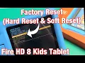 Fire 8 Kids Tablet How to Factory Reset 2 Ways - Hard Reset Soft Reset