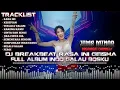 Download Lagu DJ BREAKBEAT RASA INI X KESEPIAN 2025 FULL ALBUM GEISHA PALING GALAU BOSSKU