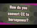 How do you convert CC to horsepower