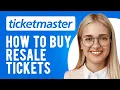 How to Buy Resale Tickets on Ticketmaster Third-Party Resale Tickets