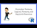 R Tutorials for Beginners Character Vectors Logical Vectors and Explicit Coercion