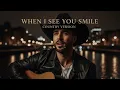 Lagu WHEN I SEE YOU SMILE - BAD ENGLISH || COUNTRY COVER
