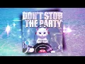 Download Lagu DON'T STOP THE PARTY BKB EDIT (DJ Una x Elank Prabowo x Ajun Perwira) || BREAKBEAT KEJUT BAHU