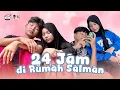 Download Lagu 24 JAM DI RUMAH SALMAN SAMA DI TEMANI CALON MAMAH MERTUA ☺️☺️