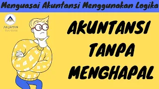 NGERTI AKUNTANSI TANPA MENGHAPAL [PART 1]: Hal Paling Dasar yang Harus Dipahami Mengenai Akuntansi.