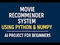 Movie Recommender System Using Python NumPy AI Project for Beginners