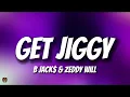 B Jack$ & ZEDDY WILL - Get Jiggy (Trending Audio)