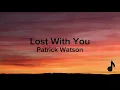 Patrick Watson - Lost With You (Lyrics)