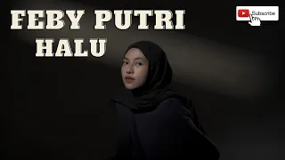 Download Feby Putri - Halu Cover + Lirik | Metha Zulia MP3