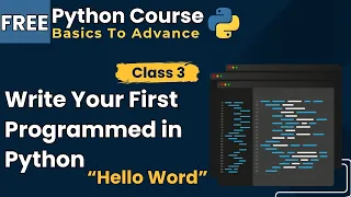 Python Course Class 3 Write Your First Programmed in Python Python Full Course