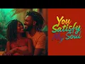 OFFICIAL LYRICS VIDEO | You Satisfy My Soul | Love Song That Hits Different
