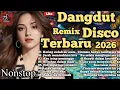 Lagu DANGDUT DISCO TERBARU VIRAL TIKTOK TERBARU 🔥 NONSTOP COCOK UNTUK TEMAN KERJA SANTAI DIPERJALANAN 