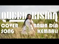 Lagu BAWA DIA KEMBALI ( mahalini ) Cover By Queen Risma