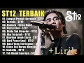 ST12 Terbaik Sepanjang Masa | Full Album + Lirik | Lagu Galau Paling Populer