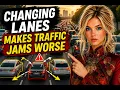 Changing Lanes Makes Traffic Jams Worse