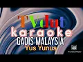 Lagu Gadis Malaysia/Nurajizah (karaoke)~Yus Yunus