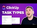 ClickUp Task Types How to Best Use ClickUp Task Types