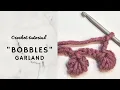 Easy DIY garland Bobbles crochet pattern How to crochet special stitch Bobble