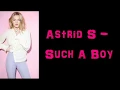 Download Lagu Astrid S-Such A Boy LYRICS