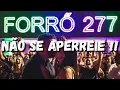 FORRÓ 277 NÃO SE APERREIE