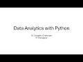 Data Analytics with Python - Day 4 Session 1