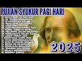 Download Lagu FULL ALBUM ROHANI • PUJIAN SYUKUR PAGI HARI • ROHANI SAAT TEDUH PAGI HARI
