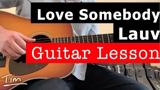 Download Lauv Love Somebody Guitar Lesson, Chords, and Tutorial MP3