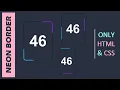 Wesome Neon Border Animation with CSS Very Simple