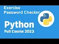 New Free Python Full course 2023 - Exercise Password Checker