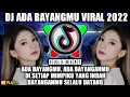 Download Lagu DJ ADA BAYANGANMU REMIX FULL BASS | DJ REMIX ADA BAYANGMU VIRAL TIK TOK
