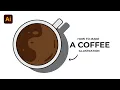 Adobe Illustrator CC 2021 Tutorial How to Make a Coffee Flat Vector Illustration