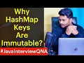 Java collections interview questions Why HashMap Keys are Immutable Immutability HashMap