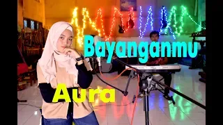bayanganmu aura dangdut cover gasentra
