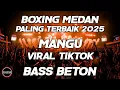 Download Lagu BOXING MEDAN!! DJ MANGU VIRAL BOXING MEDAN FULLBASS BETON PALING TERBAIK SEDUNIA 2025