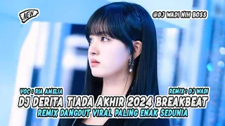 dj derita tiada akhir 2024 breakbeat remix dangdut viral paling enak dj wadi breakbeat official 