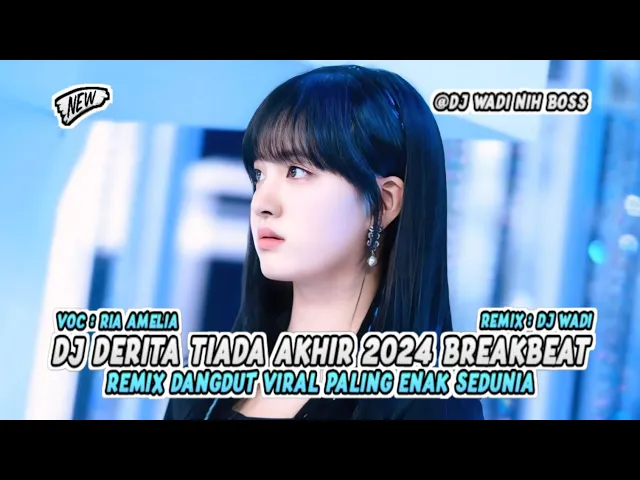 Download MP3 DJ DERITA TIADA AKHIR 2024 BREAKBEAT REMIX DANGDUT VIRAL PALING ENAK [ DJ WADI BREAKBEAT OFFICIAL ]