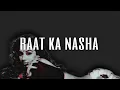 Download Lagu Raat ka Nasha (Slowed \u0026 Reverb) | K S Chithra I virat flow.