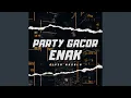 Download Lagu PARTY GACOR ENAK