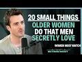 Download Lagu 20 SMALL THINGS OLDER WOMEN DO THAT MEN SECRETLY LOVE | Matthew Hussey | Dating Advice