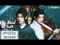 Lagu 【Official Trailer】The Blood of Youth: Quest of Heroic Hearts: Stay tuned for the new drama!🔥| YOUKU