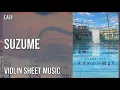Download Lagu Violin Sheet Music: How to play Suzume すずめ (Suzume no Tojimari) by Radwimps ft Toaka 十明