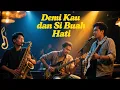 Lagu DEMI KAU DAN SI BUAH HATI - PANCE | JAZZ COVER