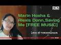 Lagu Marin Hoxha \u0026 Alexis Donn_Saving Me [FREE MUSIC] Lirik +terjemahan bahasa Indonesia