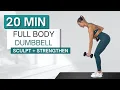 Lagu 20 min FULL BODY DUMBBELL WORKOUT | Sculpt and Strengthen | With Warm Up + Cool Down